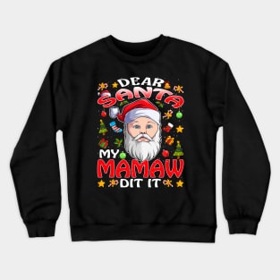 Dear Santa My Mamaw Did It Funny Crewneck Sweatshirt